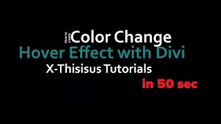 Fast & Easy Text Color Change on Hover Effect with Divi in 50 sec - X-ThisIsUs Tutorials Net Worth