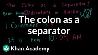 The colon as a separator | The colon and semicolon | Punctuation | Khan Academy