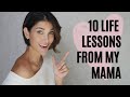 10 ￼￼BEST LIFE LESSONS I GOT FROM MY MAMA (valuable advice on confidence, success and self-love)