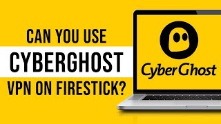 Can You Use CyberGhost VPN on Firestick? image