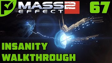 Arrival (Finale) - Mass Effect 2 Walkthrough Ep. 67 [Mass Effect 2 Insanity Walkthrough]