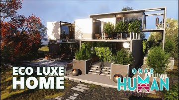 ONCE HUMAN BASE DESIGN | SMALL MODERN HOUSE | SHOWCASE ECO LUXE HOME