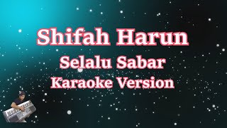 Shiffah Harun - Selalu Sabar (Karaoke) l CBerhibur