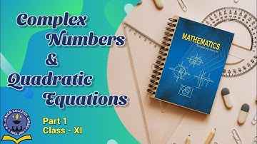 Complex numbers and Quadratic equations/Introduction/class 11