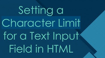 Setting a Character Limit for a Text Input Field in HTML