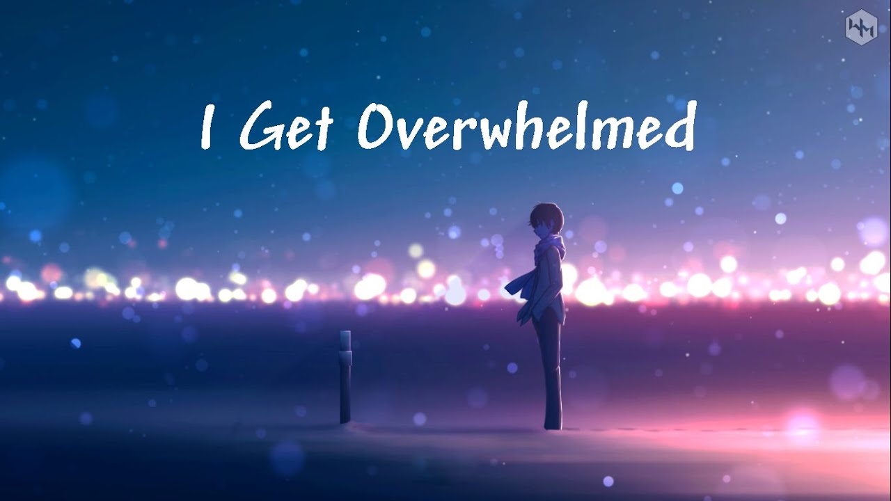 Dark Rooms I Get Overwhelmed [ Lirik dan Terjemahan ] YouTube