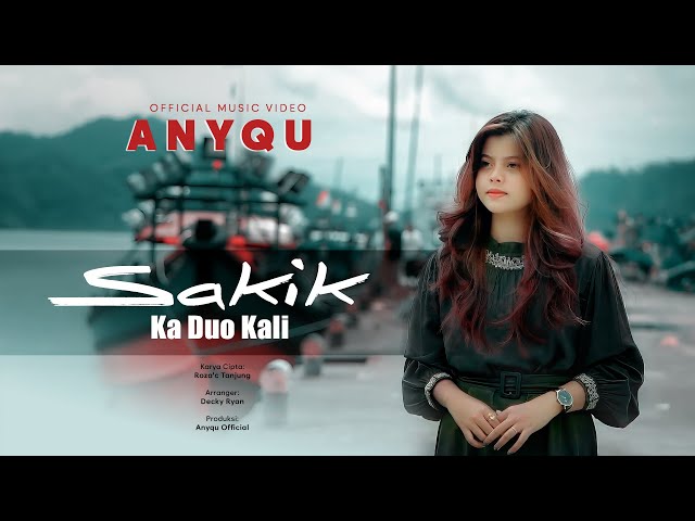 Anyqu - Sakik Ka Duo Kali (Official Music Video) class=