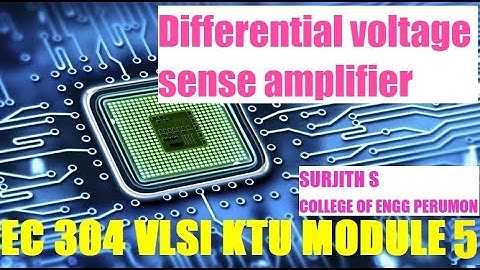 Differential voltage sensing amplifier VLSI KTU EC 304 MODULE 5