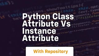 python class attribute vs instance attribute