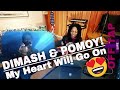 Dimash & Marcelito Pomoy Incredible Rendition of My Heart Will Go On | Amazing Performance Reaction
