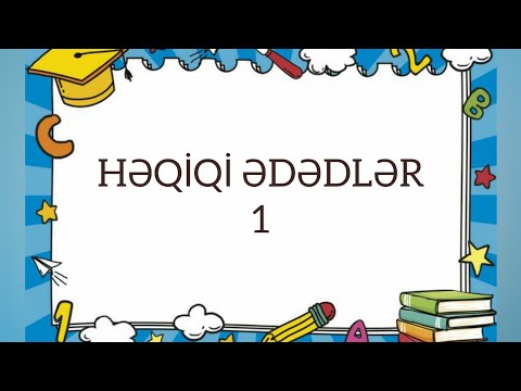 Həqiqi Ədədlər-1.RIYAZIYYAT/İzahlı Həllər/Turqut Heyderli