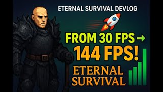 Eternal Survival - Dev Log Optimization