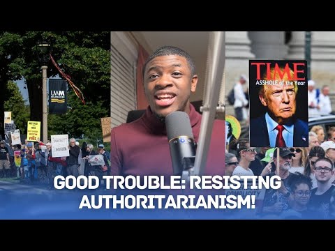 Good Trouble: Resisting Authoritarianism w / Dannie D!