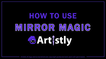 How to Use Mirror Magic in Artistly AI