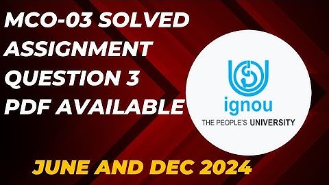 IGNOU MCO-03 Solved Assignment 2024 Question 3 English Medium