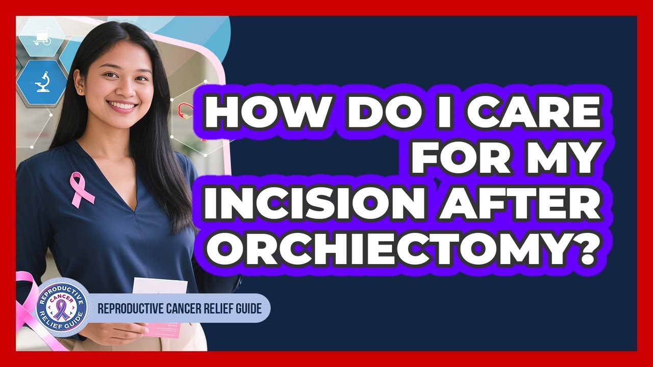 To My Incision How Do I Care For My Incision After Orchiectomy? - Reproductive Cancer ...