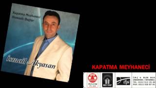 İsmail akyasan           KAPATMA MEYHANECİ Resimi