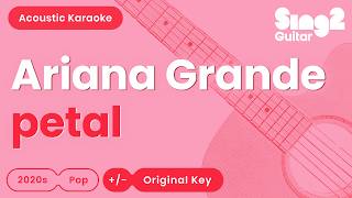Ariana Grande - petal (Acoustic Karaoke)
