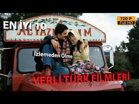 Ölmeden Önce İzlemeniz Gereken En İyi 10 YERLİ TÜRK FİLMLERİ