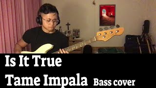 Is It True - Tame Impala - Bass Cover