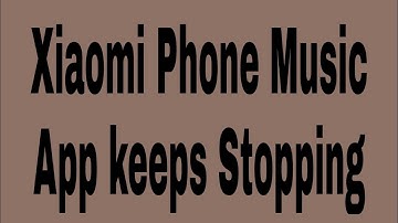 How to fix Xiaomi phone Music app keeps stopping