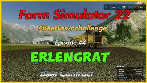 Farm Simulator 22/Erlengrat #4/Beet contract,finally/How much will I get?/#BeetTownChallenge