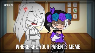 Where are your parents meme || Gacha Club || MCYT || Future AU || Karlnap ||