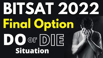 BITSAT 2022: 2nd attempt - Your FINAL OPTION 🔥 What to do in the LAST WEEK? Target BITS Pilani
