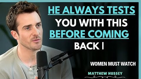 HE ALWAYS TESTS YOU WITH THIS BEFORE COMING BACK | MATTHEW HUSSEY | MOTIVATION SPEECH