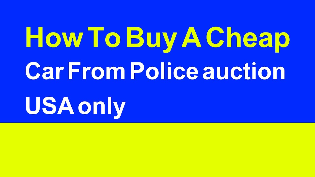 How To Buy A Cheap Car From Police auction USA only YouTube