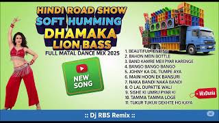 Hindi Road Show Soft Humming Dhamaka Lion Bass Full Matal Dance Mix 2025 Dj RBS Remix screenshot 5