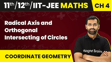 Radical Axis and Orthogonal Intersecting of Circles | Maths | Class 11/12/IIT-JEE | 2024-25