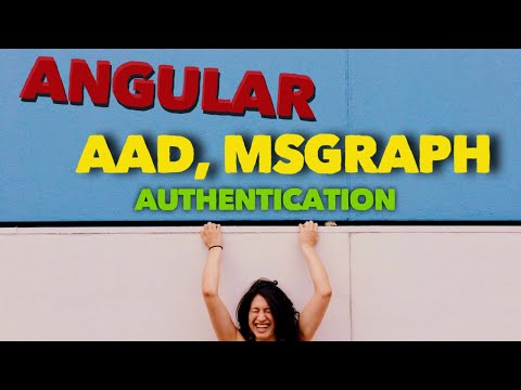 Hi Res. version - Part 2: Authentication: Angular, AzureAD, and MSGraph