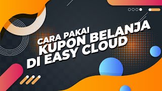 Kompetitor Software Accurate: Cara Pakai Kupon Belanja di Aplikasi Akuntansi Easy Cloud screenshot 1