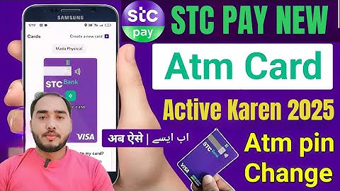 STC Pay New ATM Card 2025 Activate Kaise Kare | अब ऐसे करें STC Pay ATM Card एक्टिवेट और PIN Reset