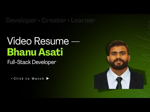 Video Resume | Bhanu Asati | Full-Stack Developer