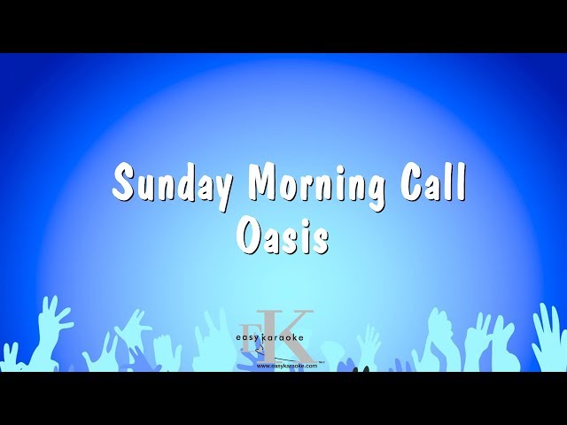 Sunday Morning Call - Oasis (Karaoke Version) class=