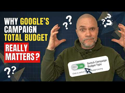 Why Googles Campaign Total Budget Feature Really Matter thumbnail