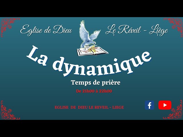 Mercredi 16 novembre 2022 - La dynamique: Temps de prière de 21h00 à 22h00