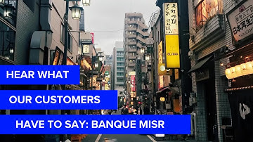 Hear what our customers have to say: Banque Misr
