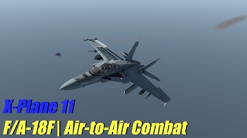 X-Plane 11 Beta - F/A-18F | Air-to-Air Combat