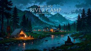 The Knight's Rest at River Camp | Fantasy Medieval Music for Relaxation &amp; Study