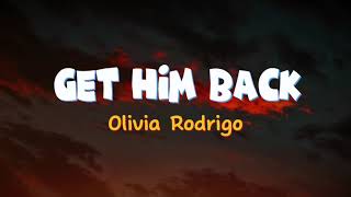 Olivia Rodrigo - Get Him Back! (Lyrics Videos)