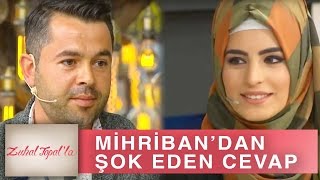 Zuhal Topalla 188. Bölüm Hd Mihribandan Talibine Şaşırtan Cevap