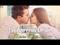 Lo Aprendí De Tí (Letra/Lyrics) ~ Música Romántica