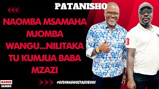 PATANISHO : NAOMBA MSAMAHA MJOMBA WANGU...NILITAKA TU KUMJUA BABA MZAZI