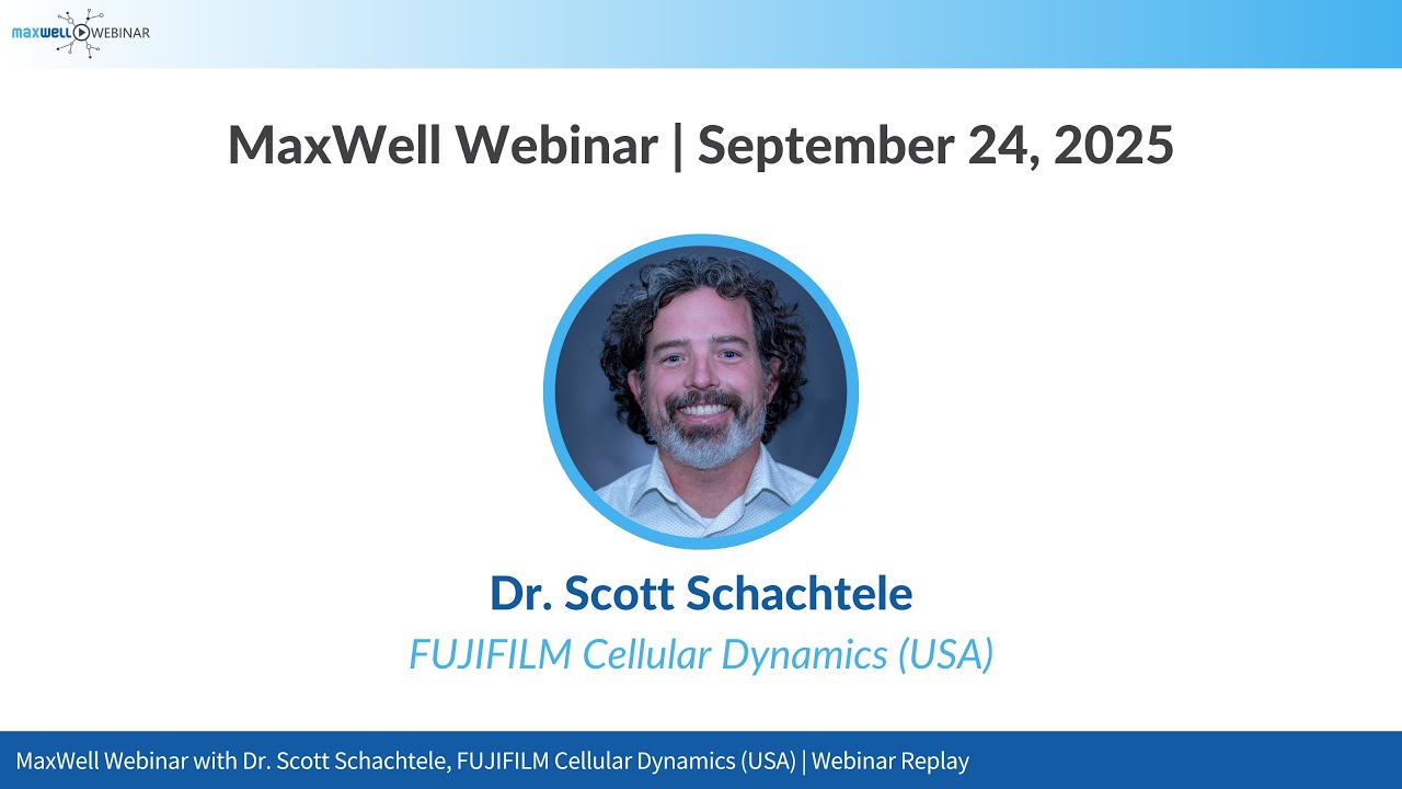 MxW Webinar | FUJIFILM Cellular Dynamics