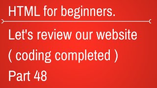 review the finished website - HTML Tutorial for Beginners Part 48