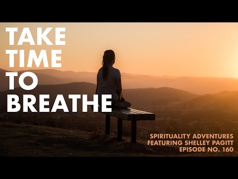 Take Time To Breathe - Spirituality Adventures feat. Shelley Pagitt