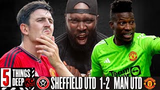 MAN UTD VS SHEFFIELD UTD - 5 THINGS DEEP - RESPECT THE WIN RECORD!